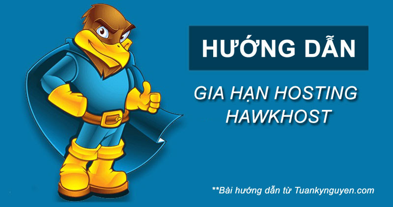 Hướng dẫn gia hạn Hosting hawkhost nhanh chóng