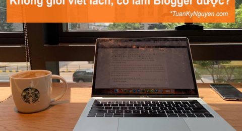 Viết văn dở có thể làm Blogger không?