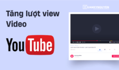 Cách tăng view Youtube nhanh chóng và đơn giản nhất