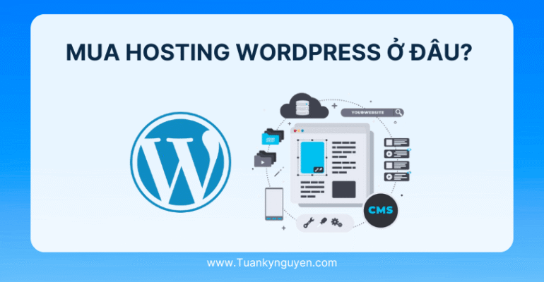 Mua Hosting Wordpress giá rẻ ở đâu? Gợi ý 6 nhà cung cấp tốt nhất